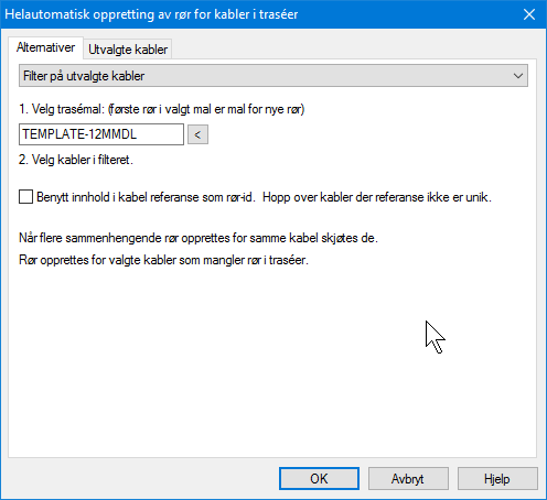 Slik gjør du det: 1. Velg mal for rørene som skal opprettes. (Du velger mal for en trasé, første rør i malen blir ID og mal for rørene som opprettes.) 2. Velg hvilke kabler det gjelder.