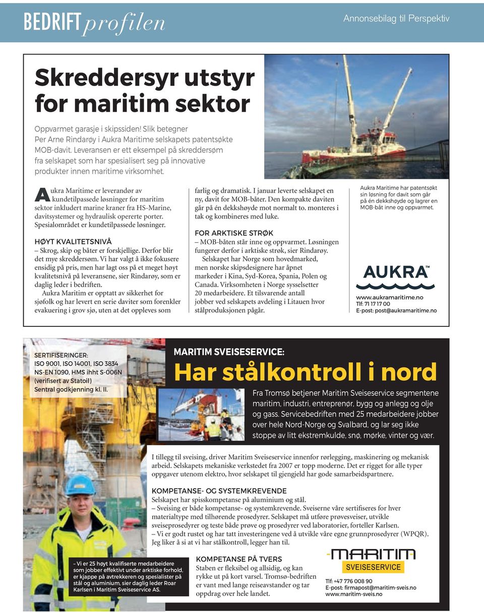 ukra Maritime er leverandør av A kundetilpassede løsninger for maritim sektor inkludert marine kraner fra HS-Marine, davitsystemer og hydraulisk opererte porter.