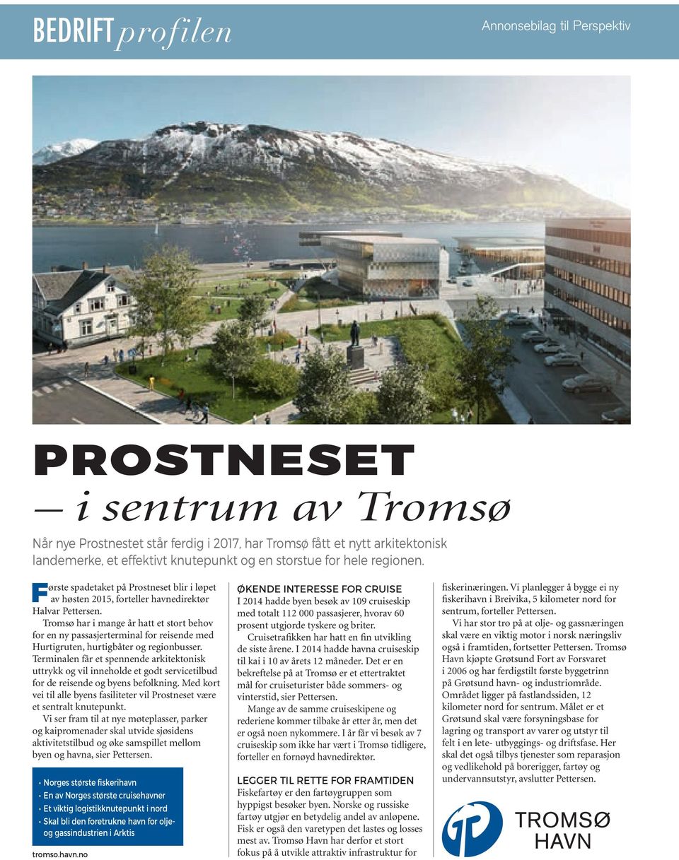 Tromsø har i mange år hatt et stort behov for en ny passasjerterminal for reisende med Hurtigruten, hurtigbåter og regionbusser.