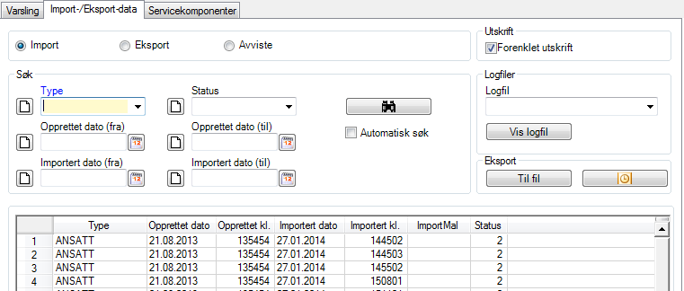 Varsling med meldinger om feil Import- /Eksportdata Her ser du status for enkelte integrasjoner som går som service. Du kan begrense søk ved å velge Type og eventuelt Status.