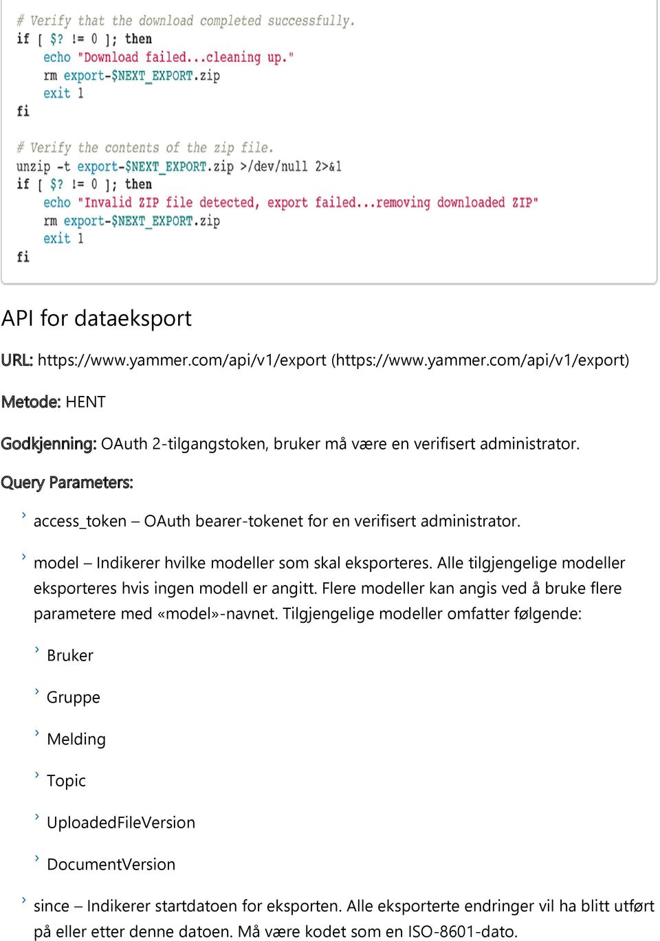 Alle tilgjengelige modeller eksporteres hvis ingen modell er angitt. Flere modeller kan angis ved å bruke flere parametere med «model» navnet.