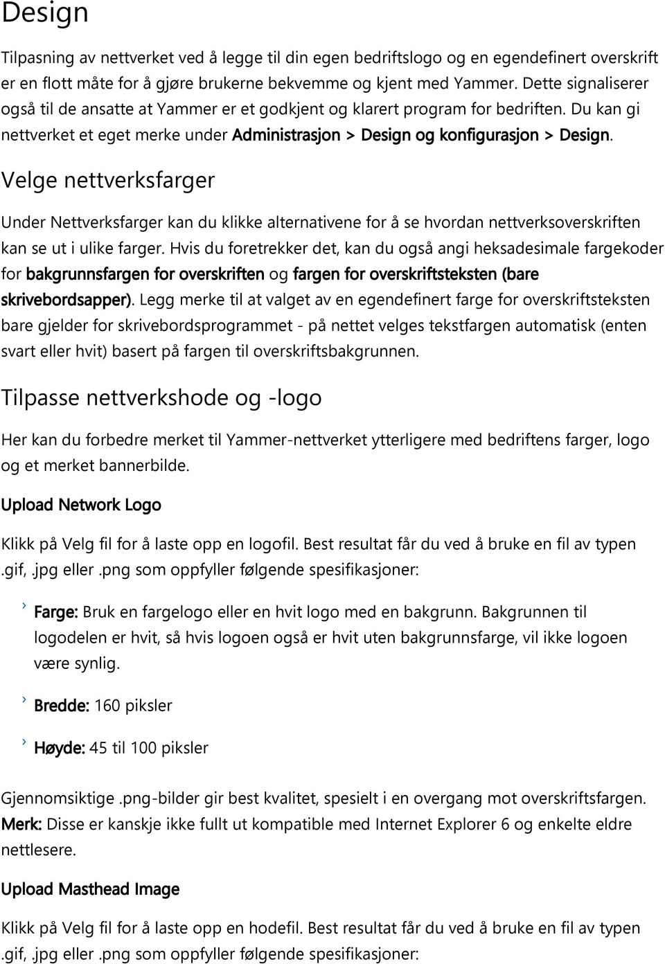 Velge nettverksfarger Under Nettverksfarger kan du klikke alternativene for å se hvordan nettverksoverskriften kan se ut i ulike farger.