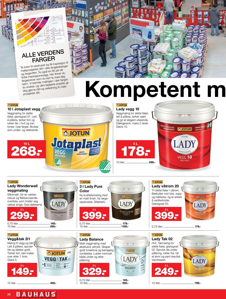 Kompetent m 10 l Jotaplast vegg Veggmaling for slette flater, glansgrad 07. Lett å påføre, tørker fort og lukter lite. I hvit og kan tones i lyse farger. Brukes som under- og dekkstrøk.