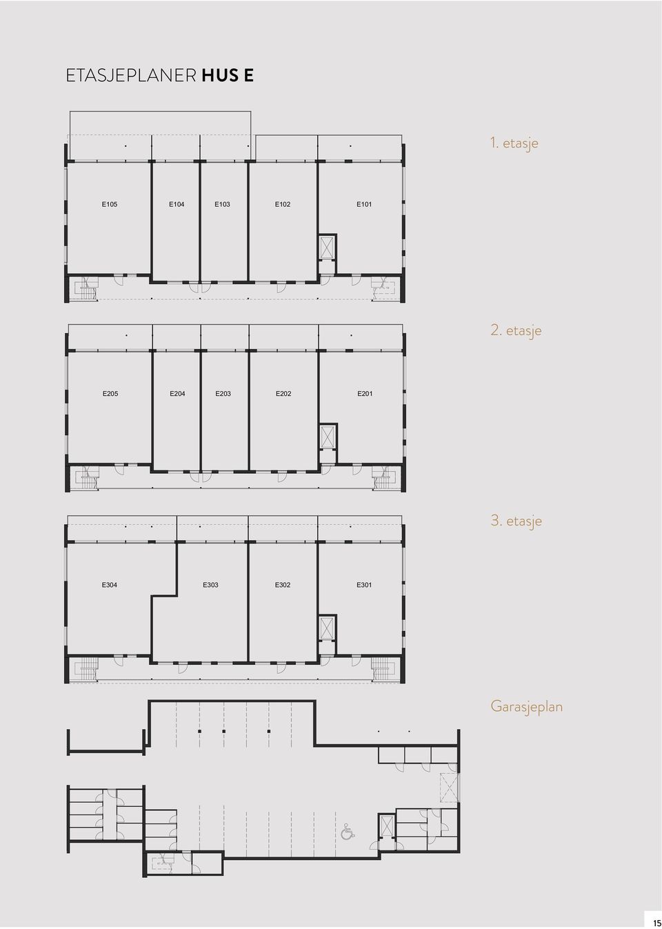 Målestokk: 1:200 (A4-format) 24.06.2015 3. etasje E304 E303 E302 E301 0.100 VARDEN HUS E _ PLAN 3. ETG.