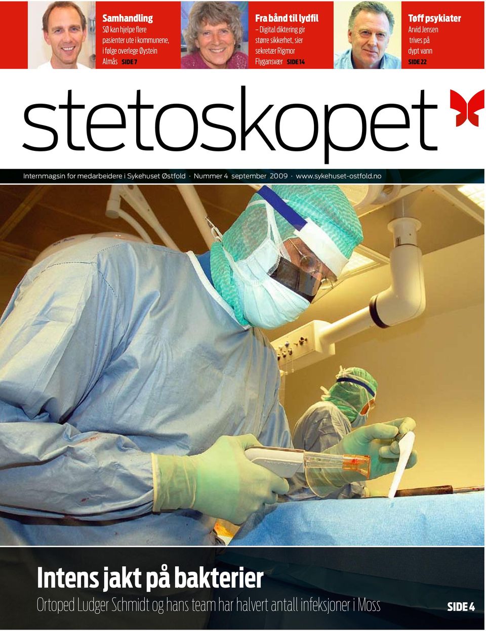 dypt vann side 22 stetoskopet Internmagsin for medarbeidere i Sykehuset Østfold Nummer 4 september 2009 www.