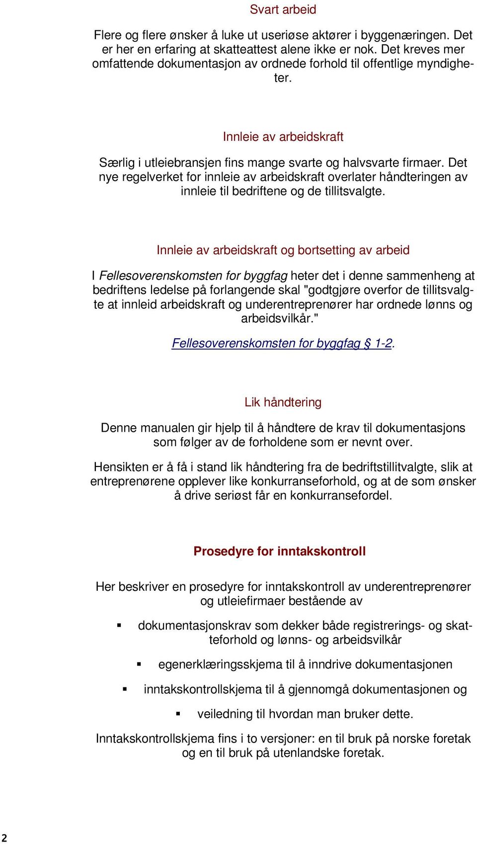 Det nye regelverket for innleie av arbeidskraft overlater håndteringen av innleie til bedriftene og de tillitsvalgte.