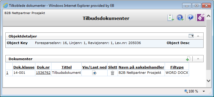 Håndtere leverandørforespørsel B2B - IFS 8 Side 3 av 7 Hvis det finnes tilbudsdokumenter så vil disse vises her. Klikk + for å legge til nye dokumenter.