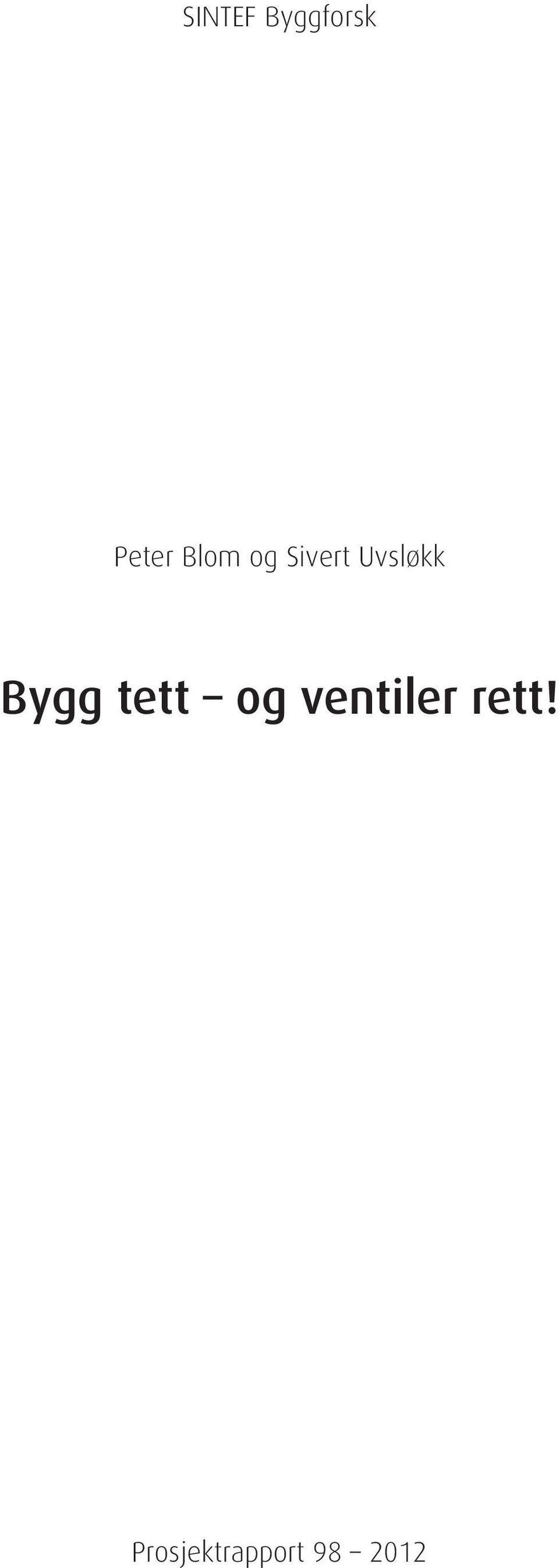 Bygg tett og ventiler