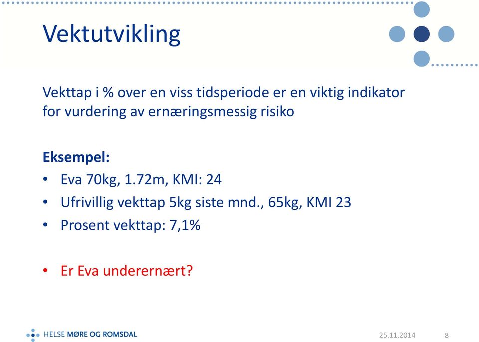 Eksempel: Eva 70kg, 1.