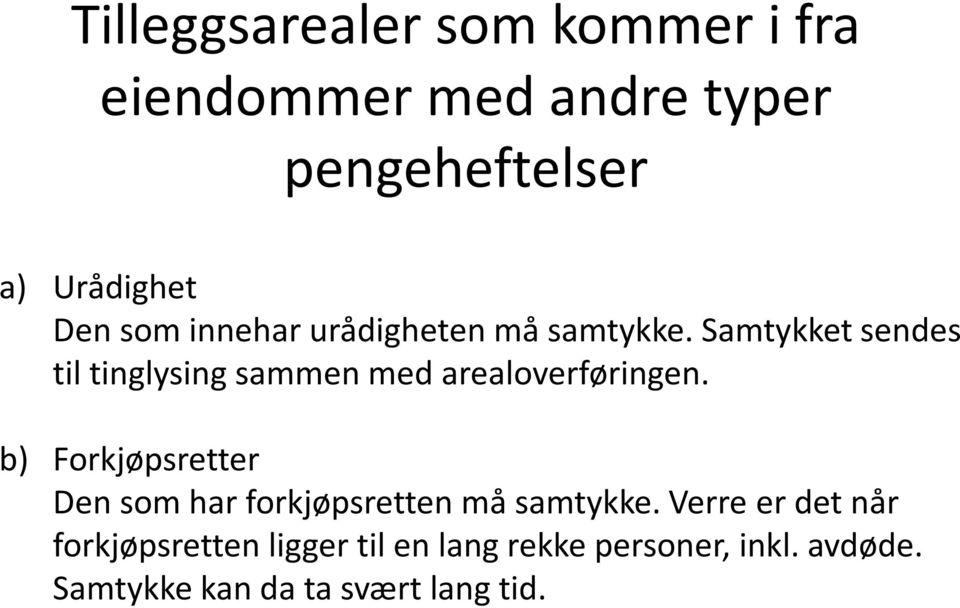 Samtykket sendes til tinglysing sammen med arealoverføringen.