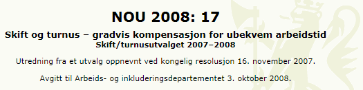 Fleksiturnus, bevegelig arbeidstid/ forhandlingsturnus Modellen innebærer at det utarbeides en arbeidsplan over et antall uker satt sammen av de ansatte i fellesskap.