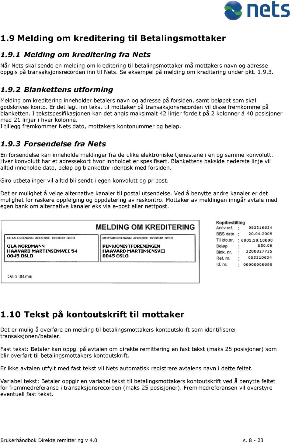 Er det lagt inn tekst til mottaker på transaksjonsrecorden vil disse fremkomme på blanketten.