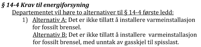 a. Erstatte forslagene til formulering med følgende: Brenselbaserte varmeinstallasjoner skal være tilpasset og klargjort for fornybare energikilder.