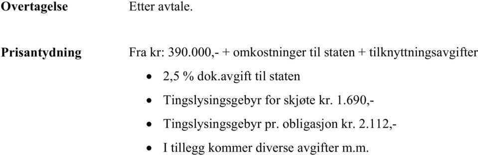 dok.avgift til staten Tingslysingsgebyr for skjøte kr. 1.