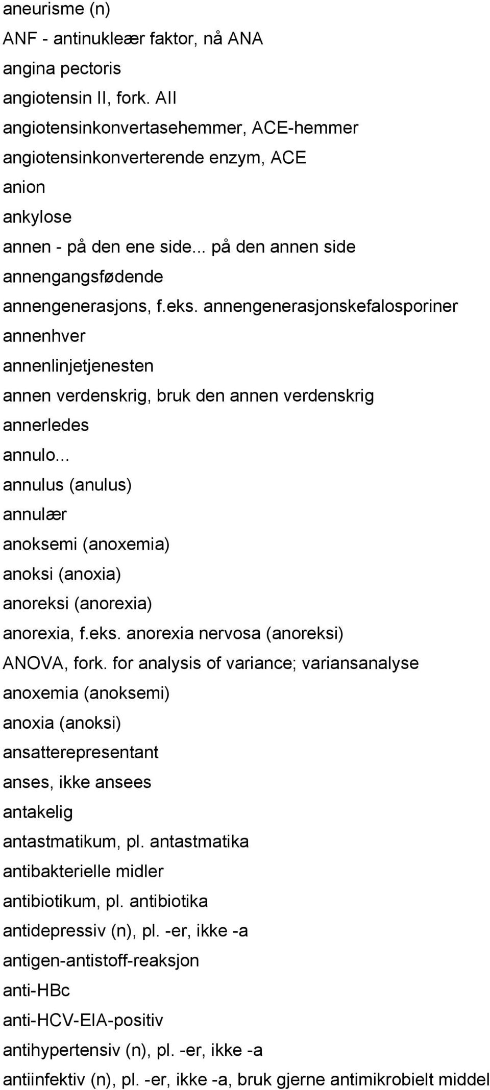 annengenerasjonskefalosporiner annenhver annenlinjetjenesten annen verdenskrig, bruk den annen verdenskrig annerledes annulo.