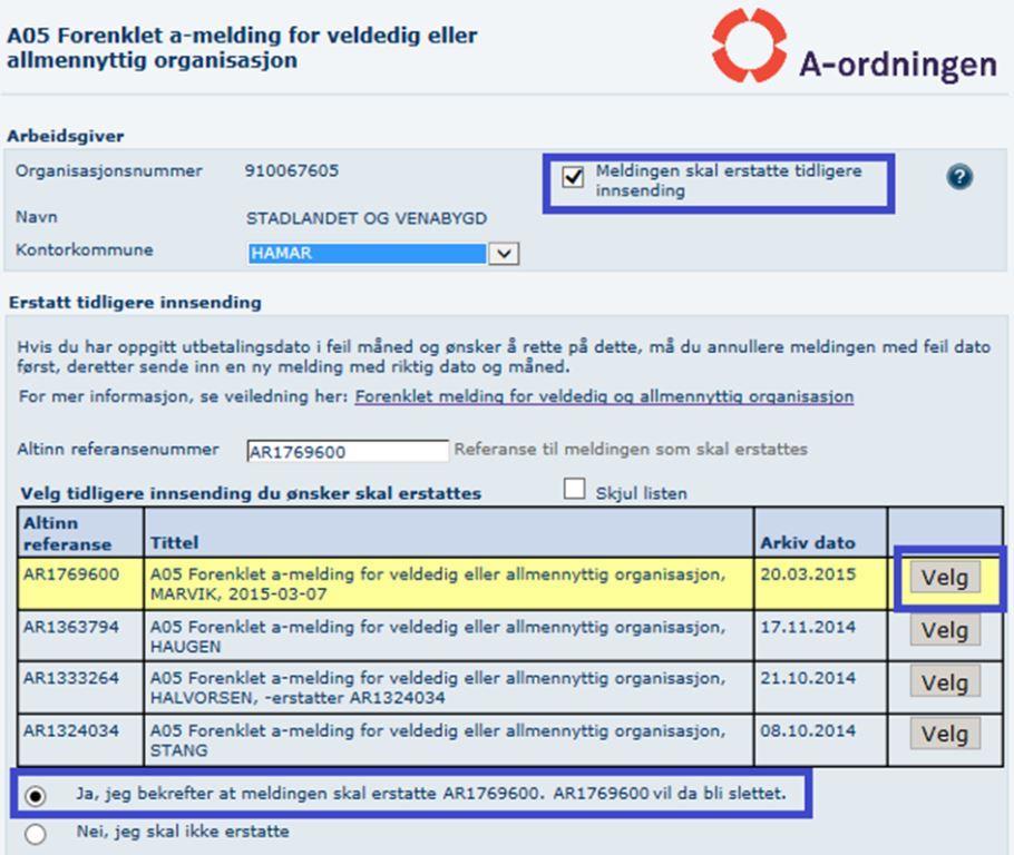 I tillegg må du bekrefte at du har valgt riktig melding som skal erstattes. Vær oppmerksom på at du erstatter en tidligere innsendt melding med ny dersom du gjør dette.