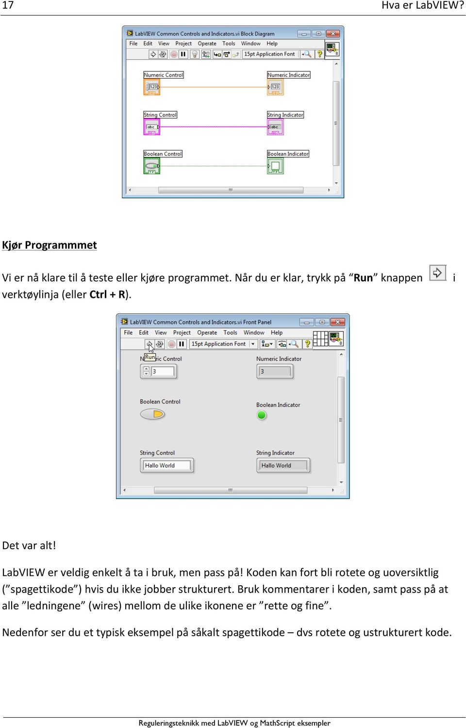 LabVIEW er veldig enkelt å ta i bruk, men pass på!