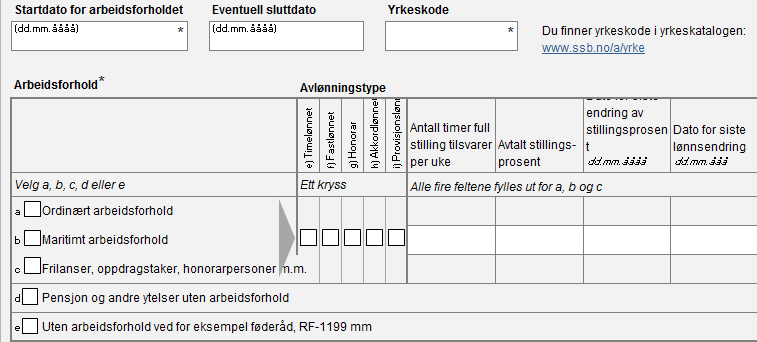 1 2 3 4 5 1. Startdato for arbeidsforholdet Startdato er datoen for når arbeidsforholdet i ei verksemd formelt tek til å gjelde ifølgje arbeidsavtalen.