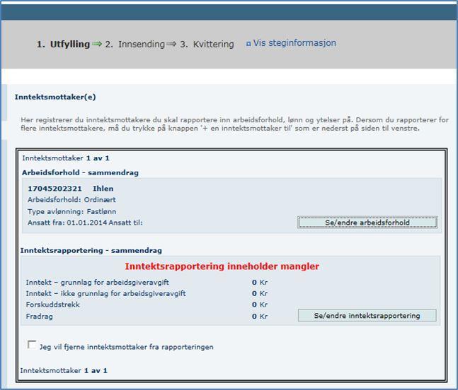 I tillegg til informasjon om arbeidsforhold så vil du også ha fått med de forskjellige inntektskombinasjonene som var valgt i den meldingen du har valgt. Merk! Du må fylle ut alle beløp.