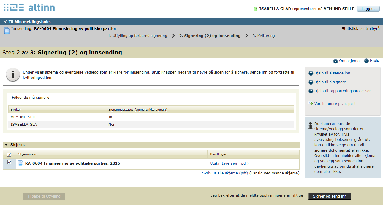 SSB, Partifinansiering rapport for 2015, 04.04.2016, s. 11 I det neste bildet vel nr. 2 «Åpne skjema/tjenesten for å signere» Nr.