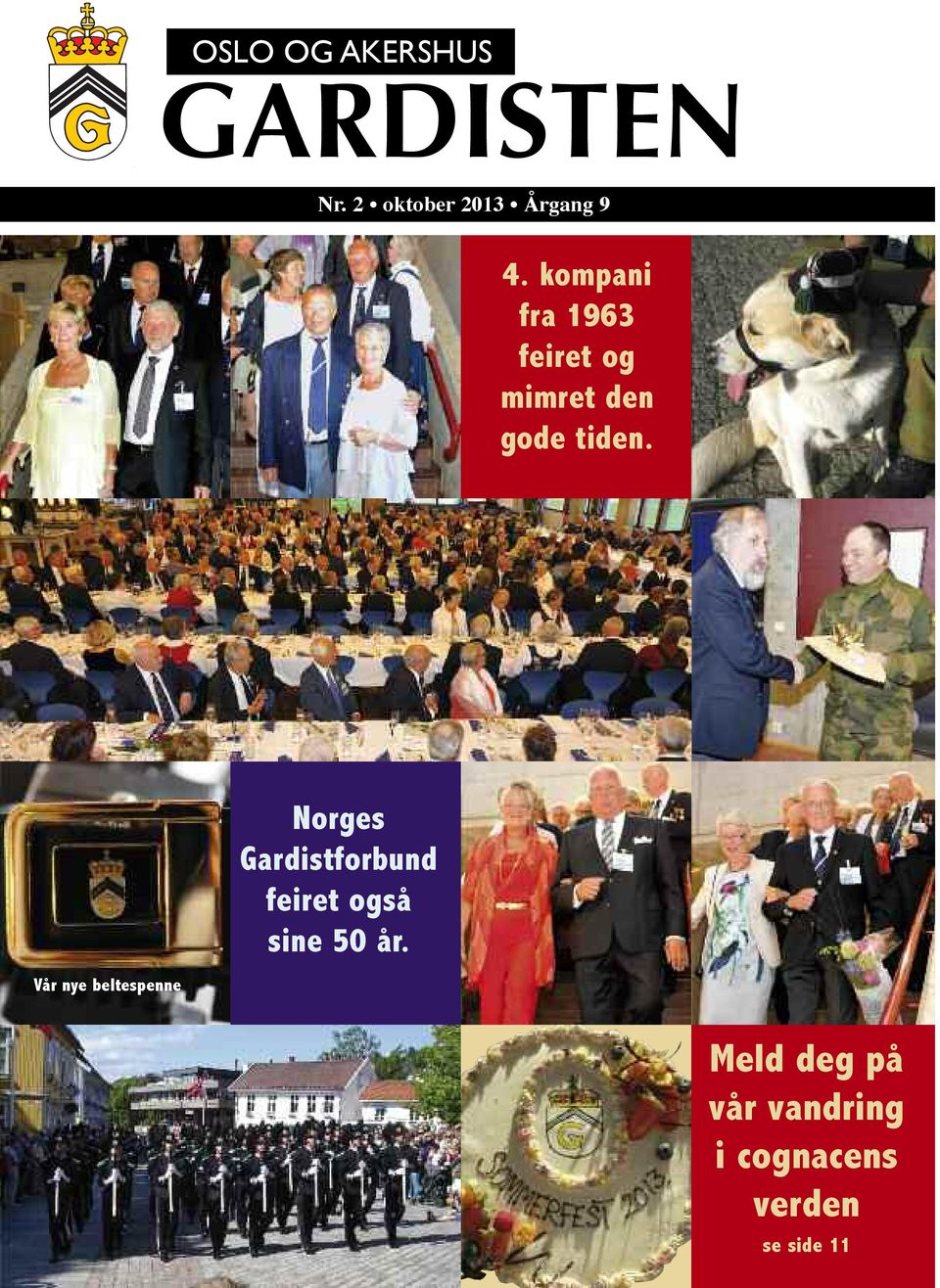Vår nye beltespenne Norges Gardistforbund feiret også