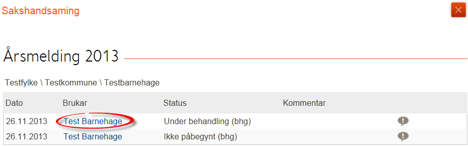 Send e-post direkte til sakshandsamaren I vindauget for sakshandsaming er det knytt opp ein e-post til dei som handsamar skjemaet. 1. Klikk på namnet til brukaren.