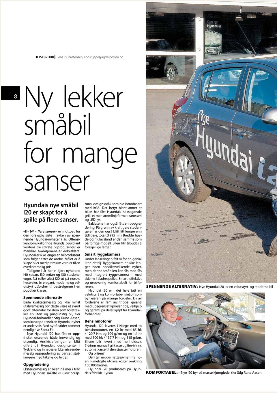 Ambisjonene er klokkeklare: Hyundai er ikke lenger en bilprodusent som følger etter de andre. Målet er å skape biler med premium verdier til en overkommelig pris.