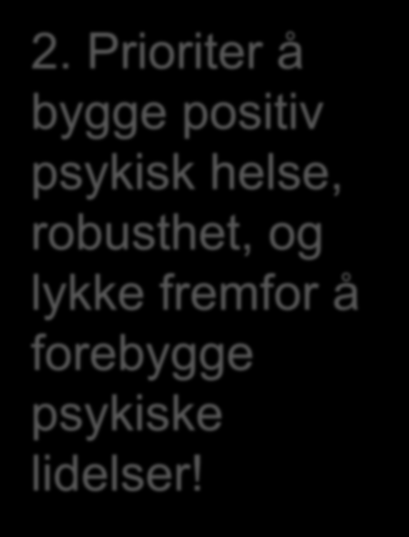 fremfor å forebygge psykiske