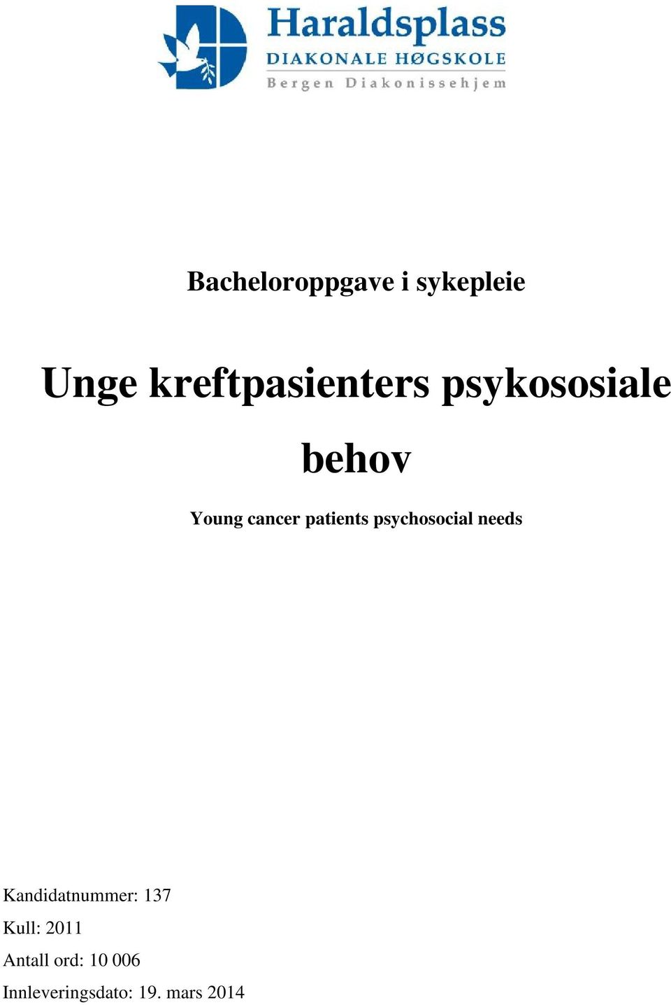 patients psychosocial needs Kandidatnummer: 137