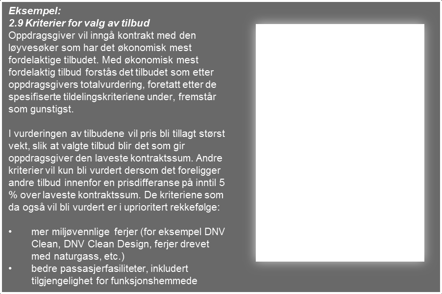 Figur 3-13 Eksempel tildelingskriterier; Statens vegvesen Midthordland og Austevoll 2008 I fire (Moss-Horten, Mannheller-Fodnes, Hella- Vangsnes-Dragsvik og Anda-Lote) av totalt seks (Lauvik-Oanes og