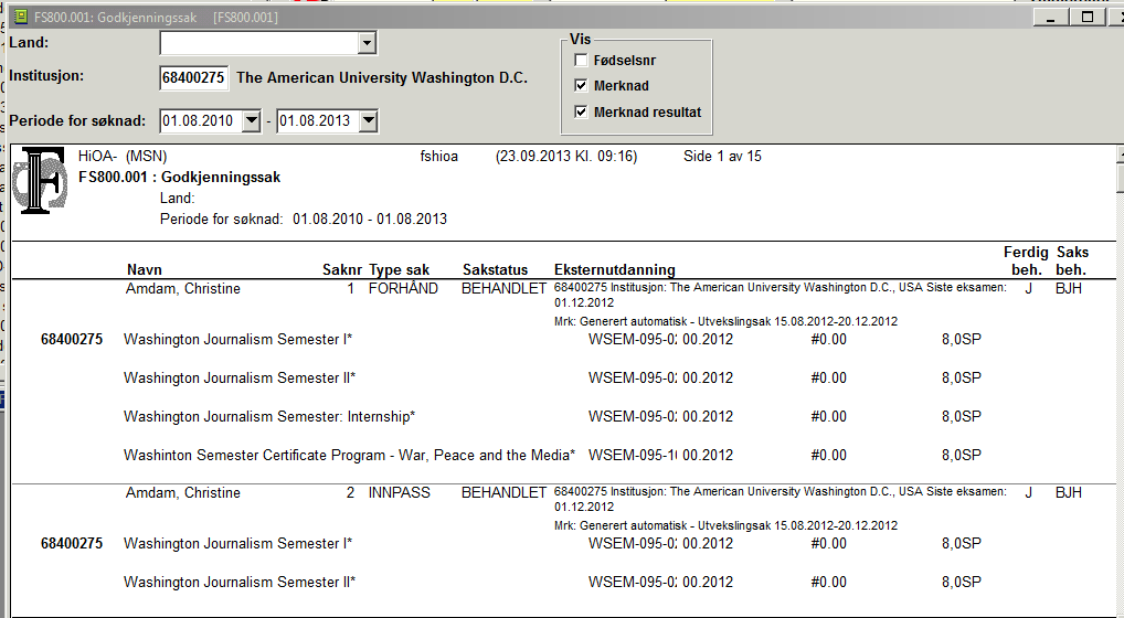 9. Rapporter i godkjenningsmodulen Det finnes flere rapporter som kan være aktuelle når man registrerer godkjenningssaker. FS800.