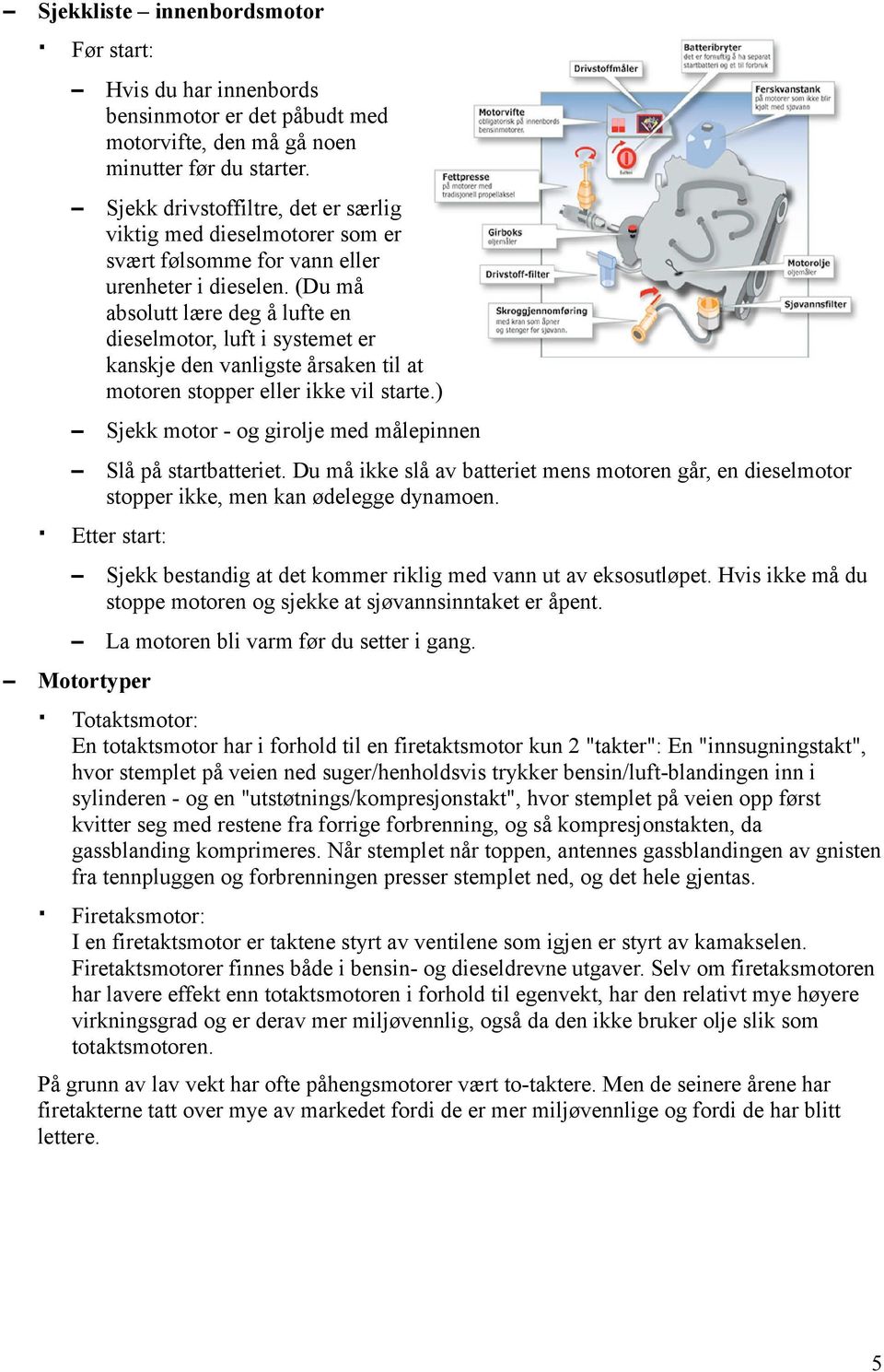 (Du må absolutt lære deg å lufte en dieselmotor, luft i systemet er kanskje den vanligste årsaken til at motoren stopper eller ikke vil starte.