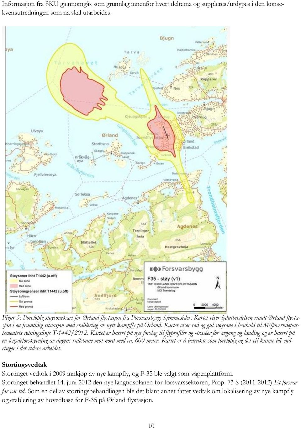 Kartet viser lydutbredelsen rundt Ørland flystasjon i en framtidig situasjon med etablering av nytt kampfly på Ørland.