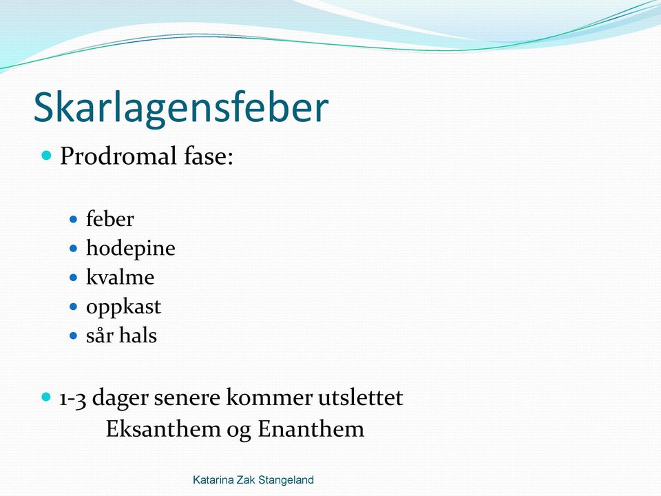 sår hals 1-3 dager senere