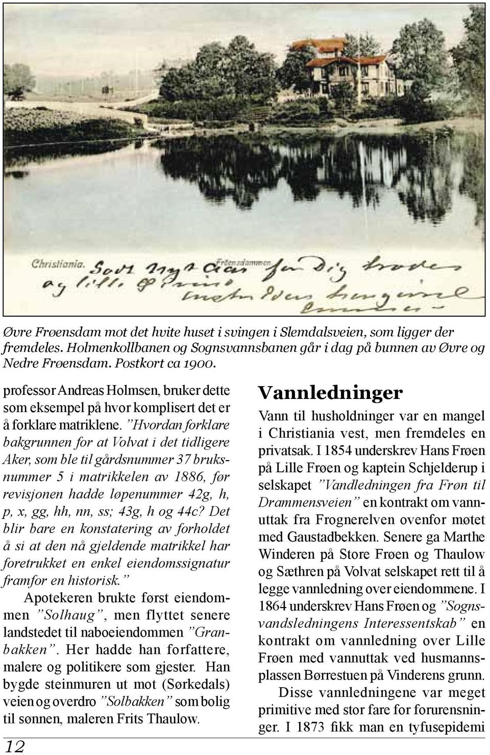 Hvordan forklare bakgrunnen for at Volvat i det tidligere Aker, som ble til gårdsnummer 37 bruksnummer 5 i matrikkelen av 1886, før revisjonen hadde løpenummer 42g, h, p, x, gg, hh, nn, ss; 43g, h og