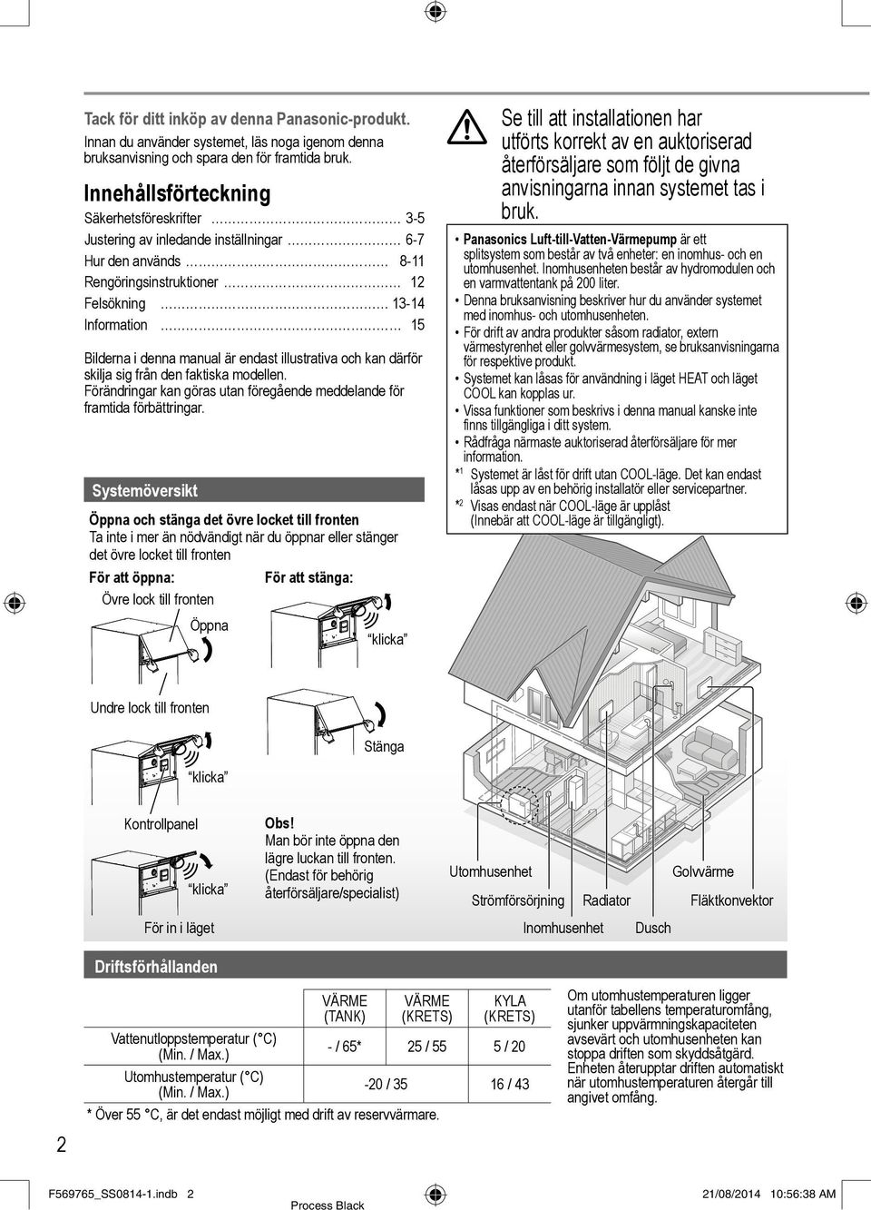 endast illustrativa och kan därför skilja sig från den faktiska modellen. Förändringar kan göras utan föregående meddelande för framtida förbättringar.