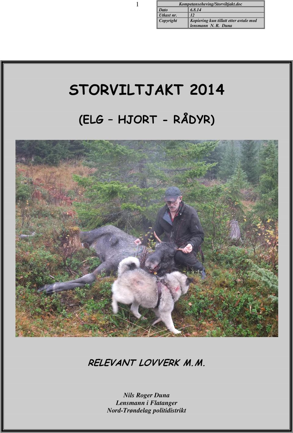 STORVILTJAKT 2014 (ELG HJORT - RÅDYR) RELEVANT