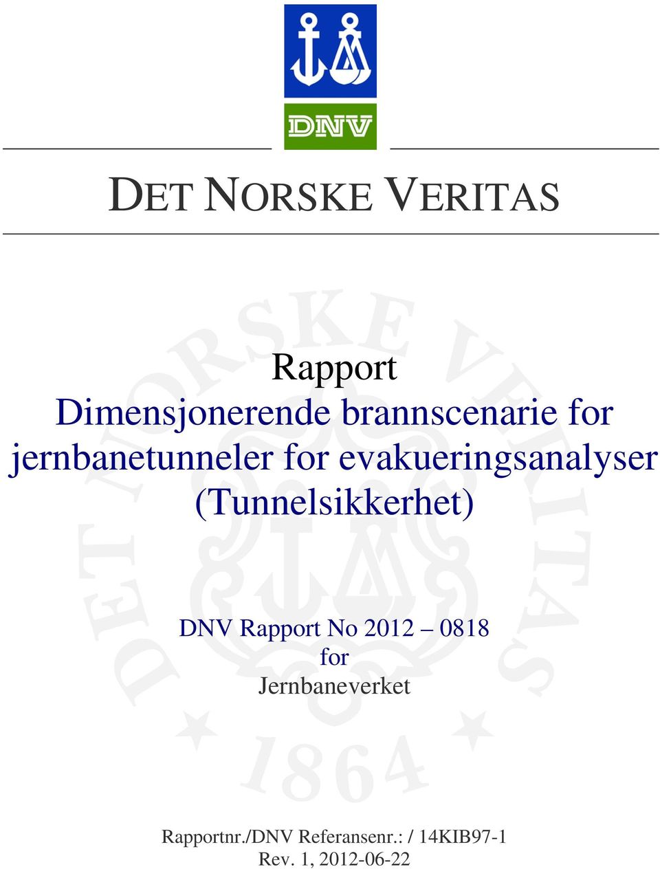 (unnelsikkerhet) DNV Rapport No 2012 0818 for
