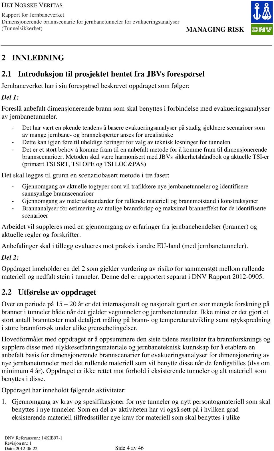 forbindelse med evakueringsanalyser av jernbanetunneler.