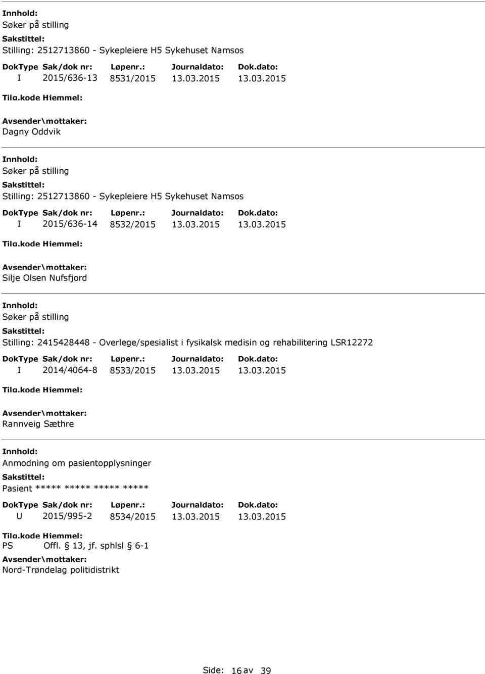 Overlege/spesialist i fysikalsk medisin og rehabilitering LSR12272 2014/4064-8 8533/2015 Rannveig Sæthre