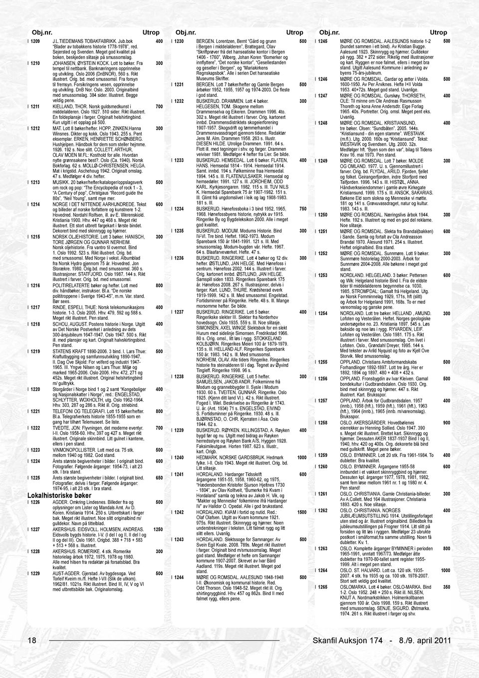 Banknæringens opprinnelse og utvikling. Oslo 6 (DnBNOR), 560 s. Rikt illustrert. Orig. bd. med smussomsl. Fra forsyn til fremsyn. Forsikringens vesen, opprinnelse og utvikling. DnB Nor. Oslo. 3.