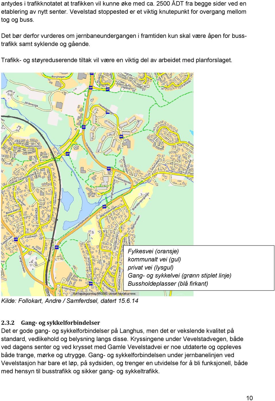 Trafikk- og støyreduserende tiltak vil være en viktig del av arbeidet med planforslaget.