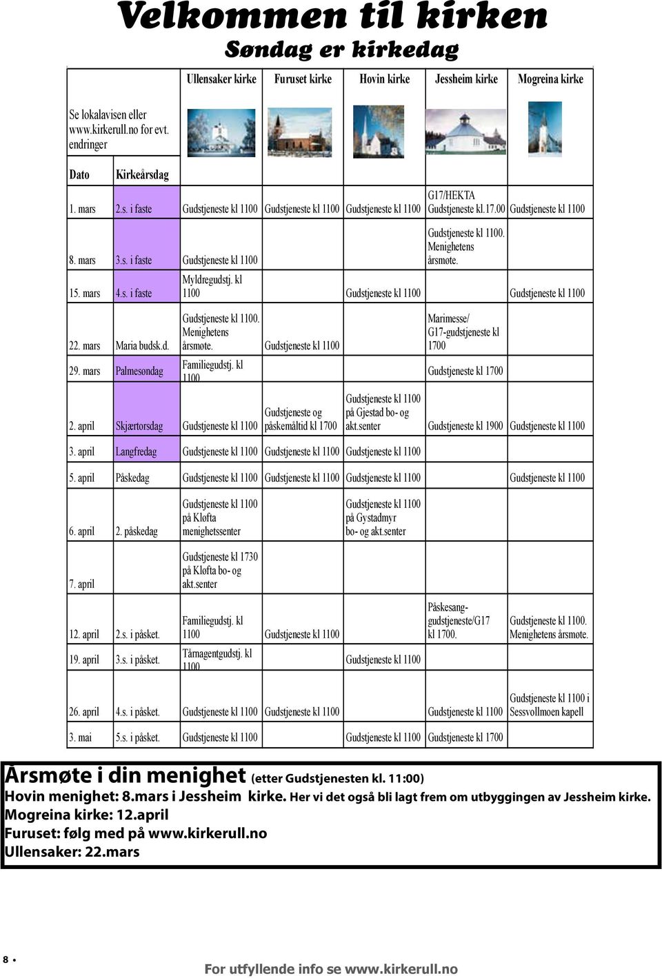 Menighetens årsmøte. Myldregudstj. kl 1100 Gudstjeneste kl 1100 Gudstjeneste kl 1100 Gudstjeneste kl 1100. Menighetens årsmøte. Gudstjeneste kl 1100 Familiegudstj. kl 1100 2.