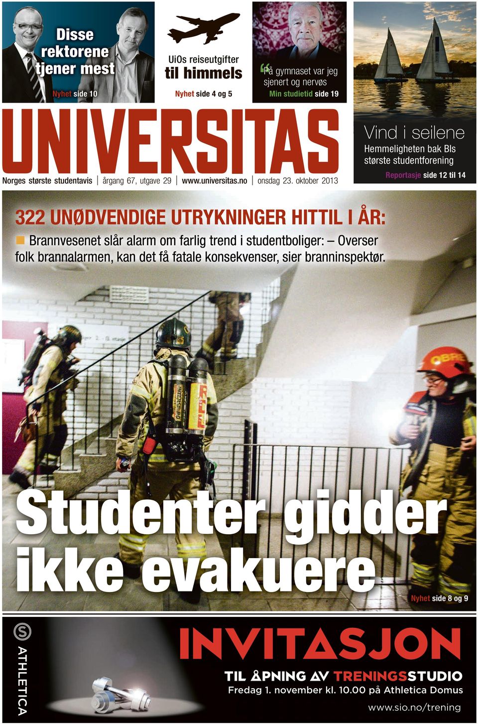 no Reportasje side 12 til 14 322 UNØDVENDIGE UTRYKNINGER HITTIL I ÅR: Brannvesenet slår alarm om farlig trend i studentboliger: Overser folk brannalarmen, kan