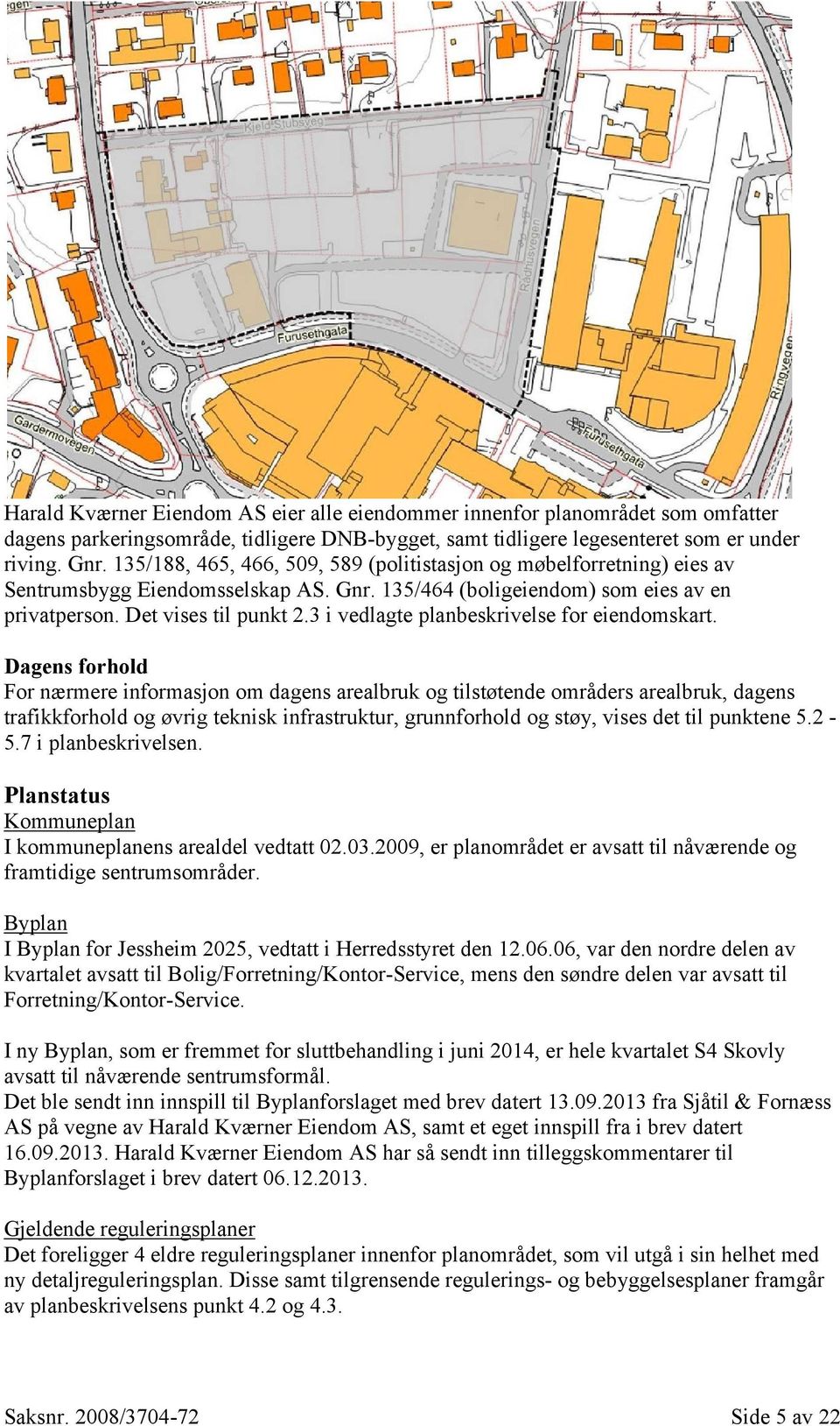 3 i vedlagte planbeskrivelse for eiendomskart.