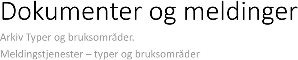 og bruksområder.