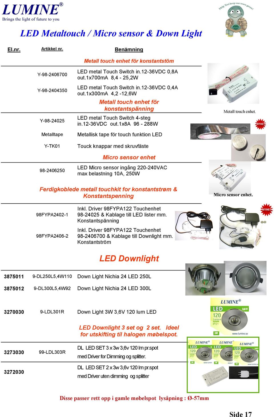 12-36vdc 0,4A out.1x300ma 4,2-12,6W Metall touch enhet för konstantspänning LED metal Touch Switch 4-steg in.12-36vdc out.