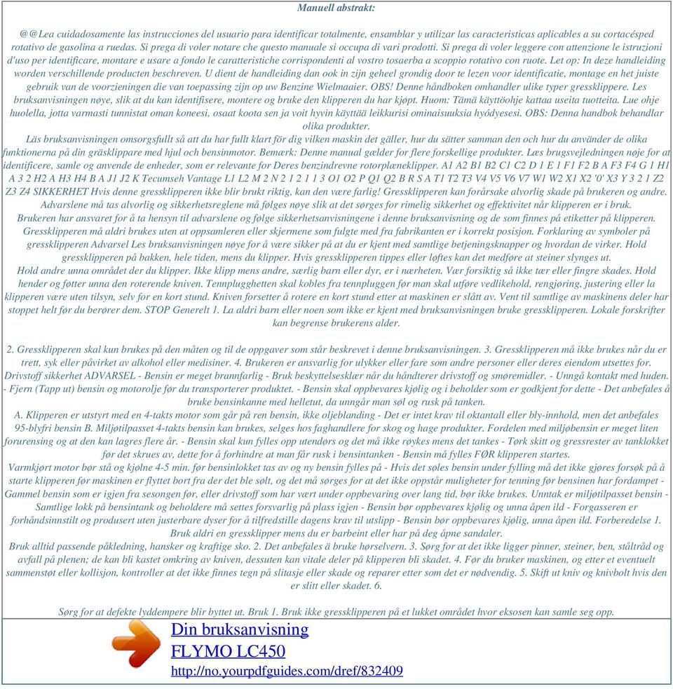 Si prega di voler leggere con attenzione le istruzioni d'uso per identificare, montare e usare a fondo le caratteristiche corrispondenti al vostro tosaerba a scoppio rotativo con ruote.