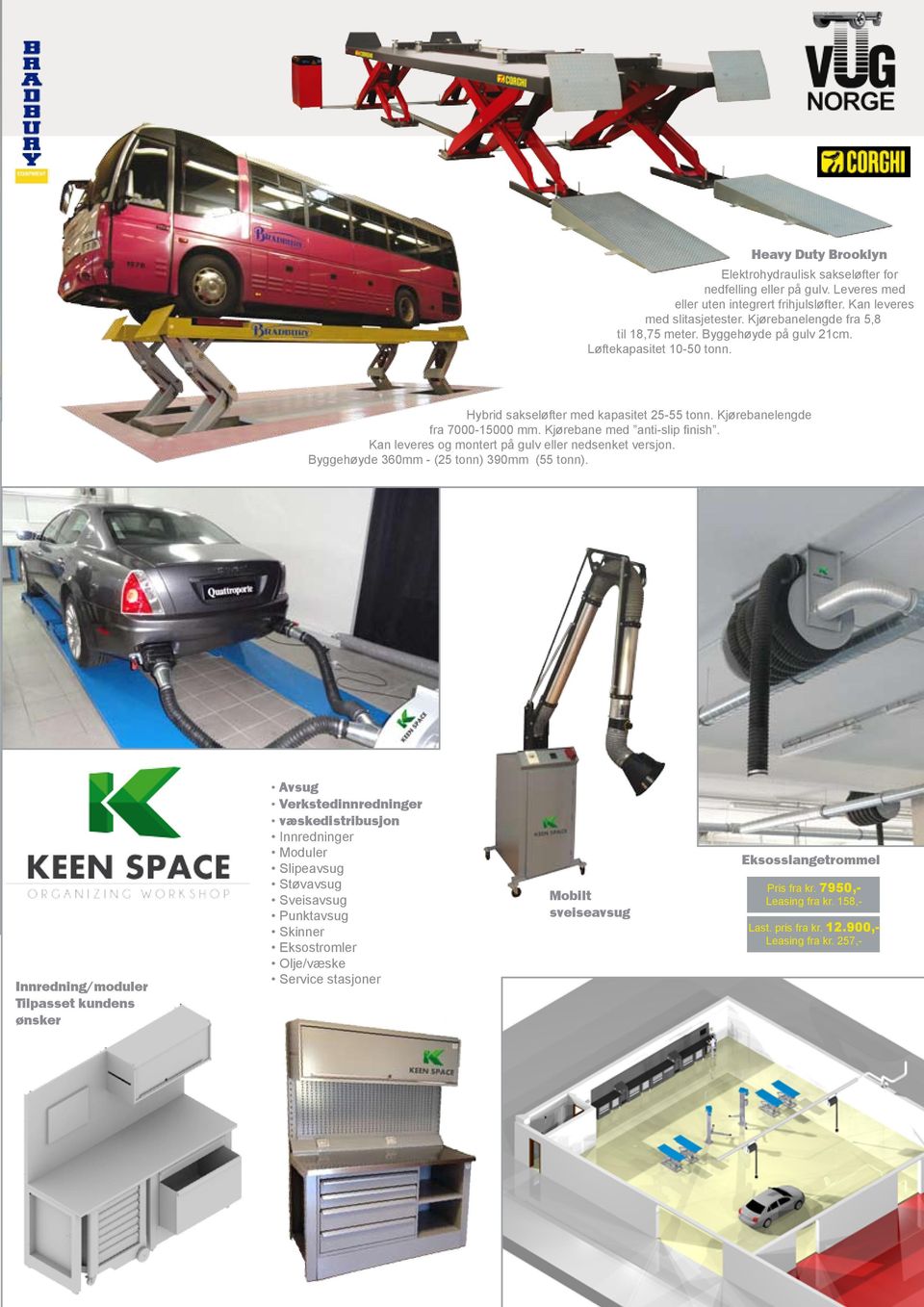 Kjørebane med anti-slip finish. Kan leveres og montert på gulv eller nedsenket versjon. Byggehøyde 360mm - (25 tonn) 390mm (55 tonn).