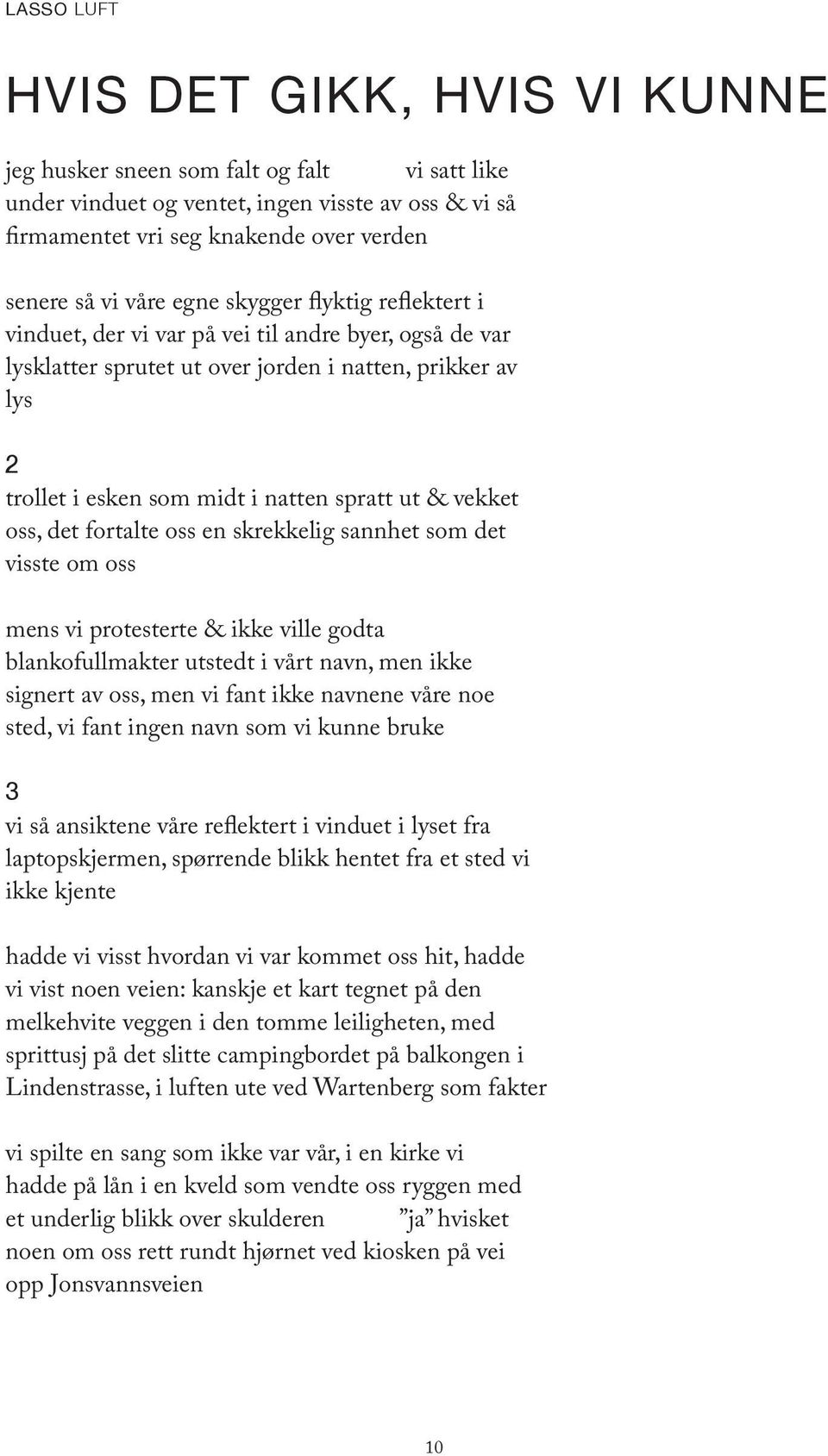 oss, det fortalte oss en skrekkelig sannhet som det visste om oss mens vi protesterte & ikke ville godta blankofullmakter utstedt i vårt navn, men ikke signert av oss, men vi fant ikke navnene våre